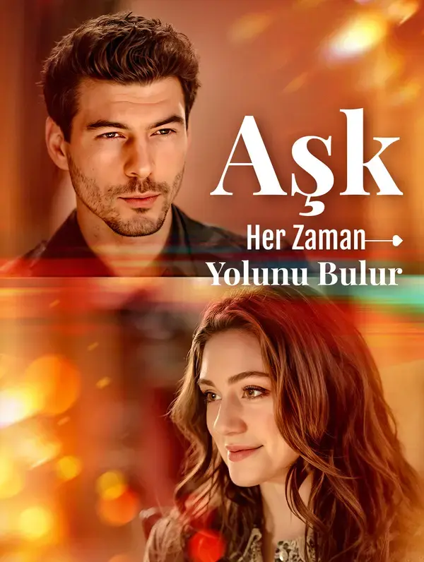 Aşk Her Zaman Yolunu Bulur