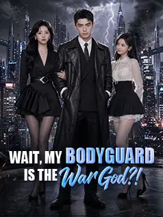 Wait, My Bodyguard Is the War God?!