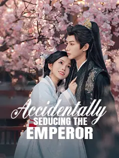 Accidentally Seducing the Emperor