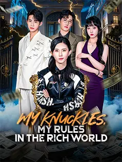 My Knuckles, My Rules in the Rich World