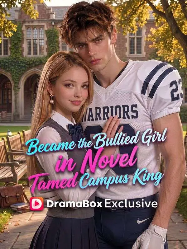 Became Bullied Girl in Novel, Tamed the Campus King