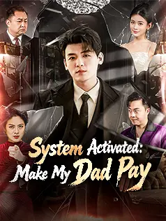 System Activated: Make My Dad Pay