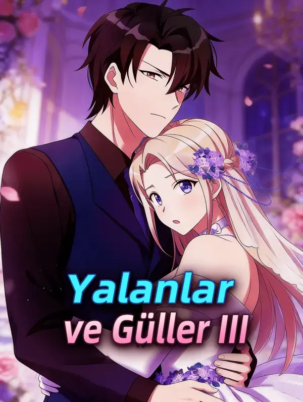 Yalanlar ve Güller III