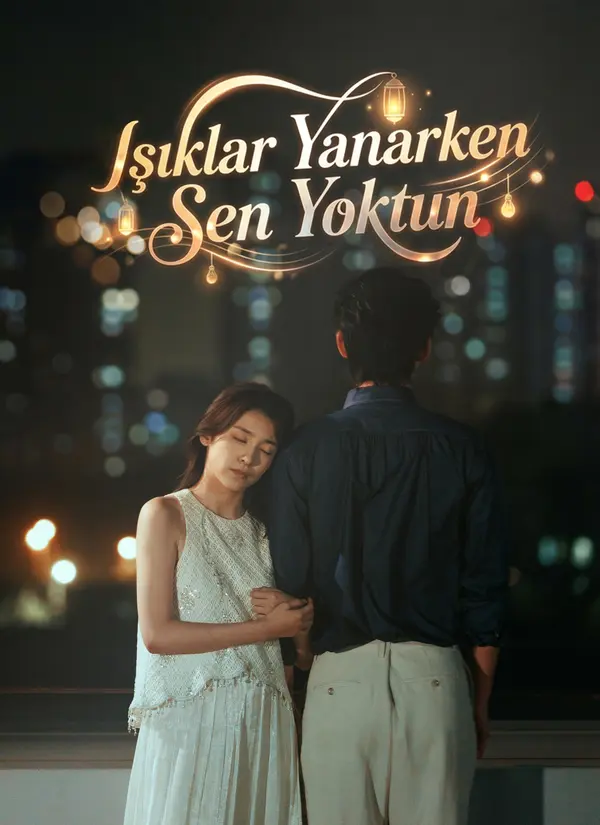 (Dublajlı) Işıklar Yanarken Sen Yoktun