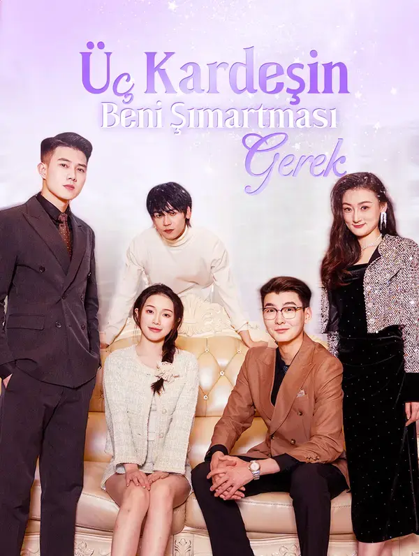 Üç Kardeşin Beni Şımartması Gerek