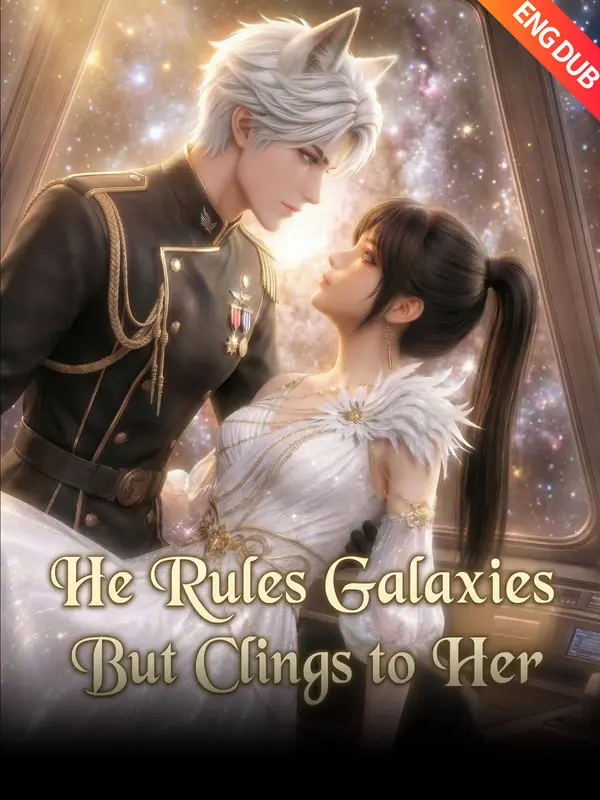[ENG DUB] He Rules Galaxies But Clings to Her