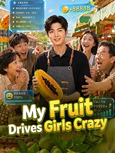 My Fruit Drives Girls Crazy