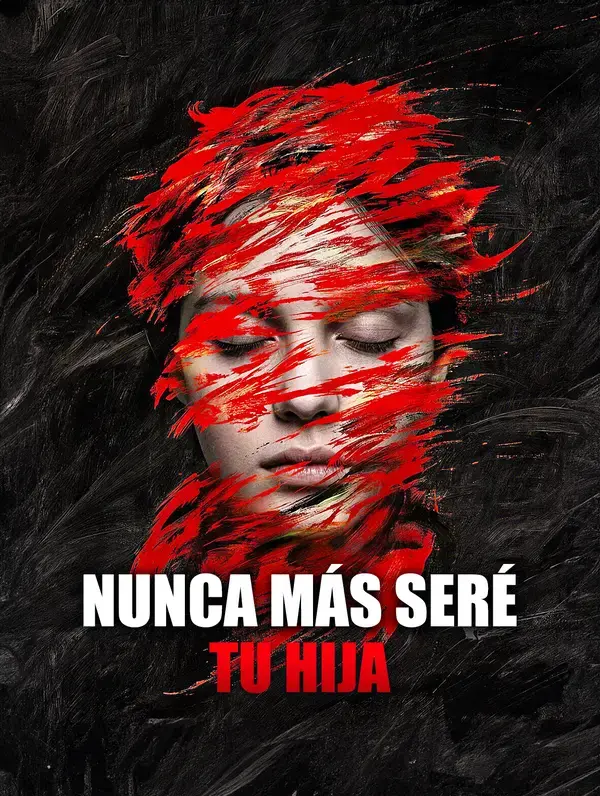 Nunca Más Seré Tu Hija
