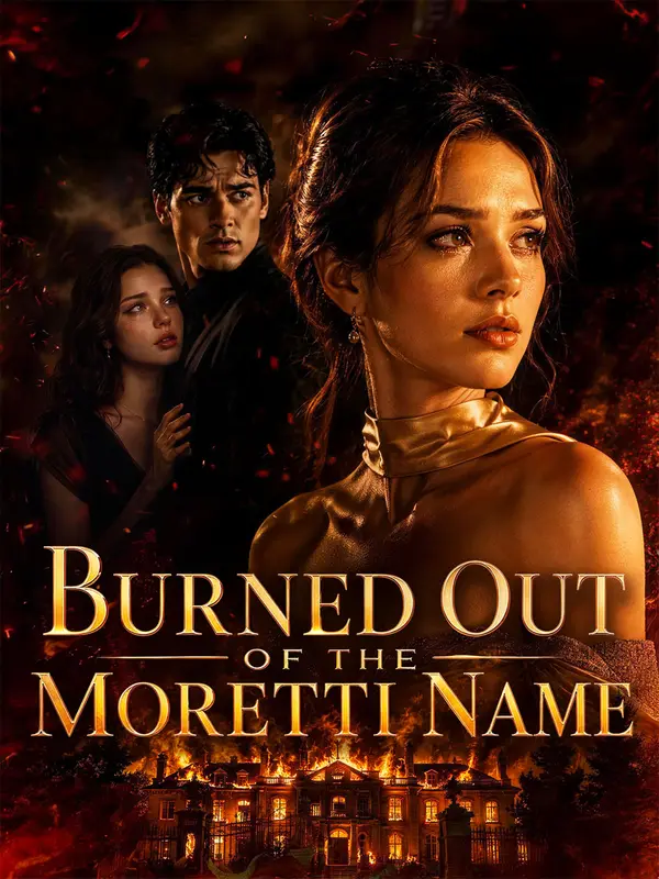Burned Out of the Moretti Name 2