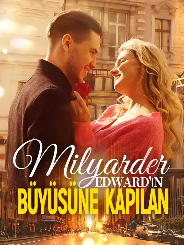 Milyarder Edward'ın Büyüsüne Kapılan