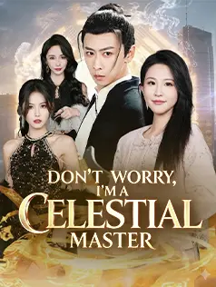 Don't Worry, I'm a Celestial Master