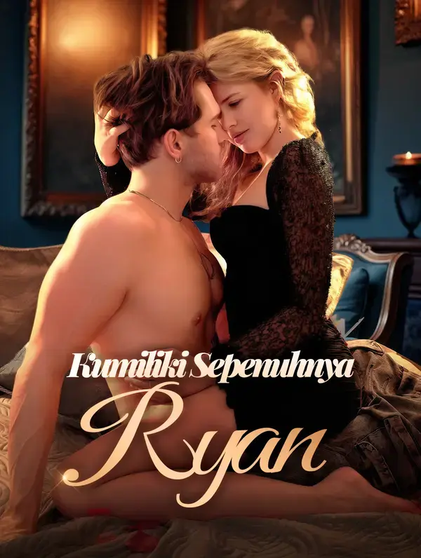 Kumiliki Sepenuhnya, Ryan