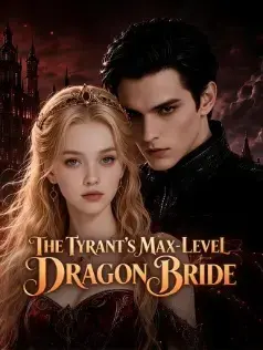 The Tyrant's Max-Level Dragon Bride