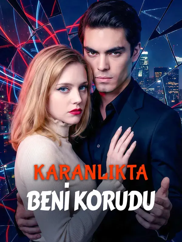 KARANLIKTA BENİ KORUDU