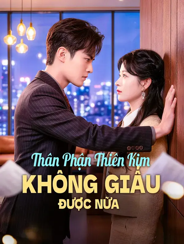 Thân Phận Thiên Kim Không Giấu Được Nữa