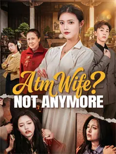 ATM Wife? Not Anymore