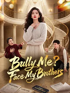 Bully Me? Face My Brothers
