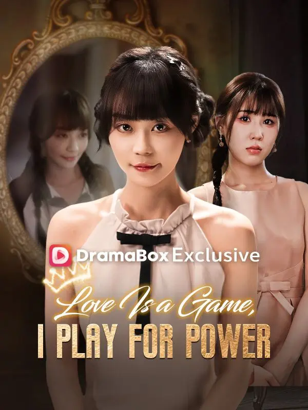 Love Is a Game, I Play for Power