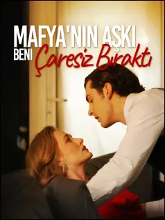 Mafya'nın Aşkı Beni Çaresiz Bıraktı