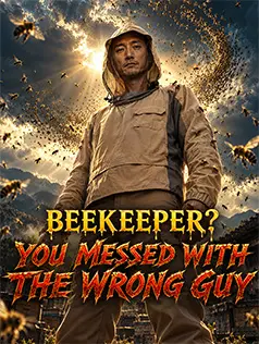 Beekeeper? You Messed with the Wrong Guy