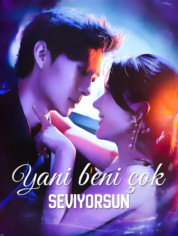 Yani beni çok seviyorsun