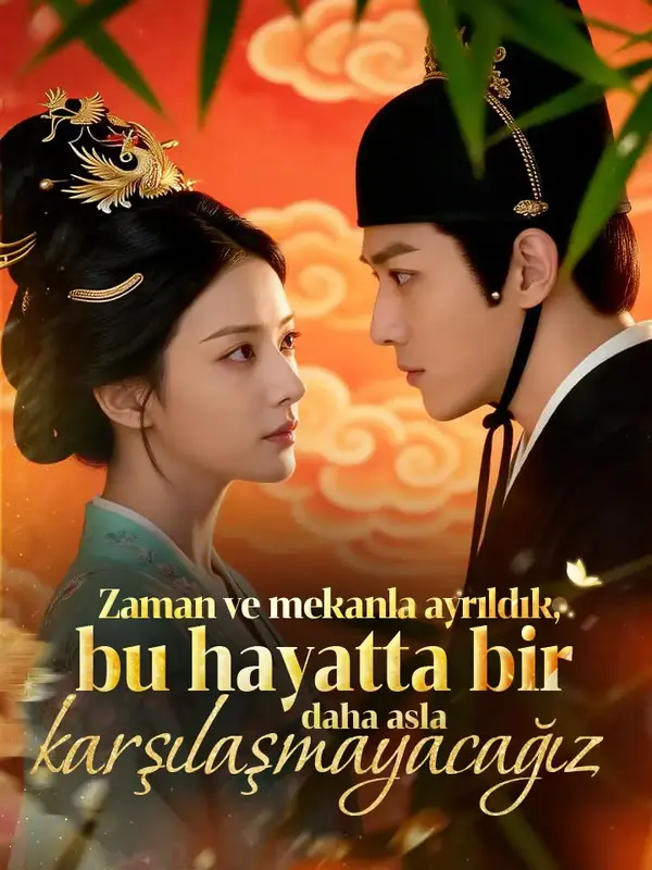 Zaman ve mekanla ayrıldık, bu hayatta bir daha asla karşılaşmayacağız
