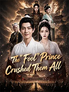 The "Fool" Prince Crushed Them All