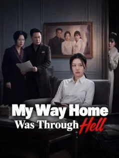 My Way Home Was Through Hell