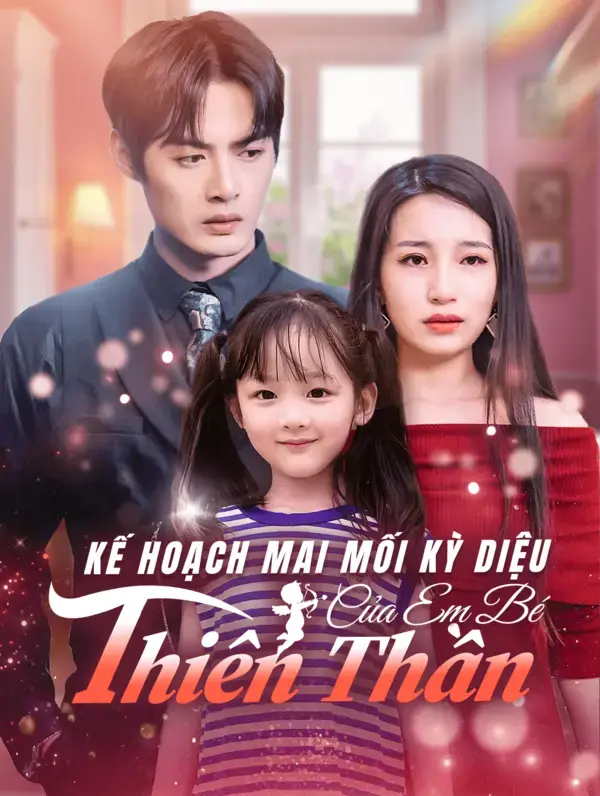 Kế Hoạch Mai Mối Kỳ Diệu Của Em Bé Thiên Thần