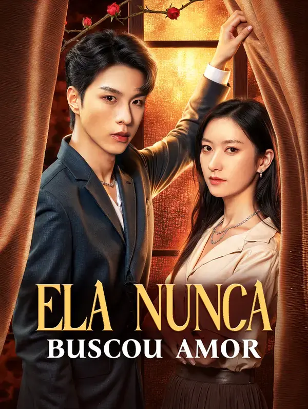 Ela Nunca Buscou Amor