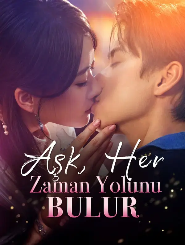 Aşk, Her Zaman Yolunu Bulur