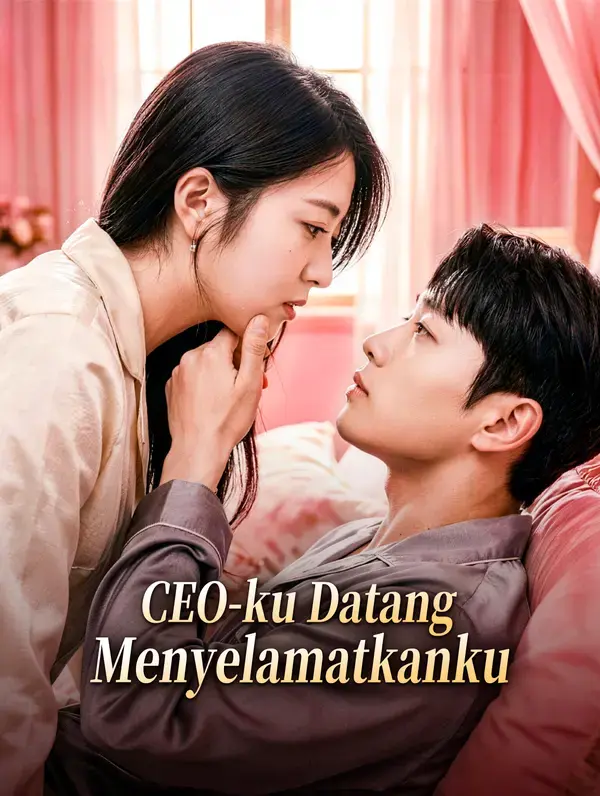 CEO-ku Datang Menyelamatkanku
