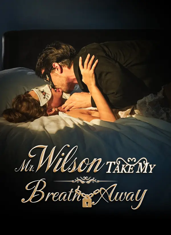 Mr. Wilson, Take My Breath Away