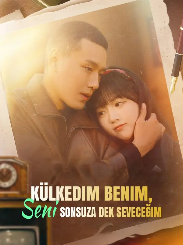 Külkedim Benim, Seni Sonsuza Dek Seveceğim