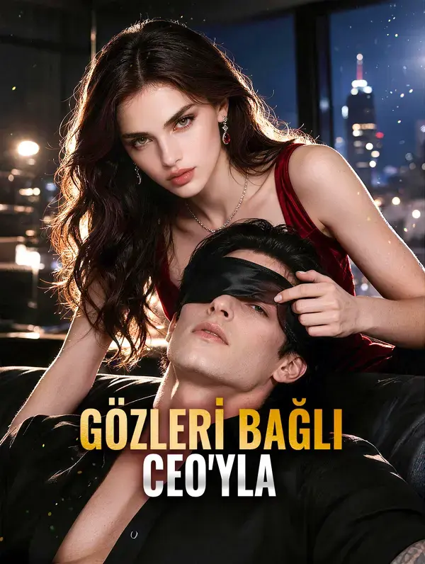 CEO'YLA GÖZLERİ BAĞLI